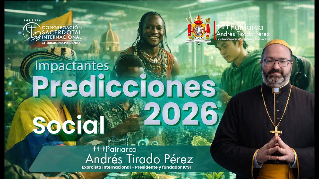 IMPACTANTES PREDICCIONES 2026  SOCIAL  PATRIARCA ANDRÉS TIRADO