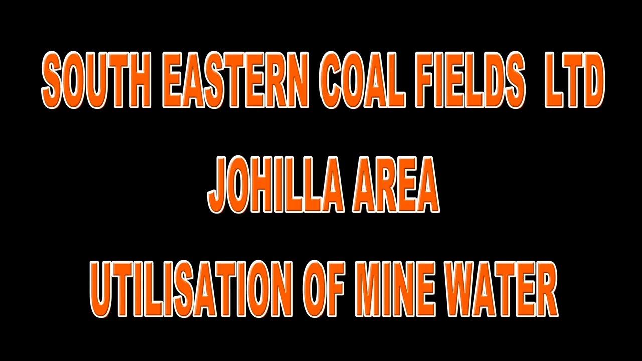 Utilization of mine water ,JOHILLA AREA SECL
