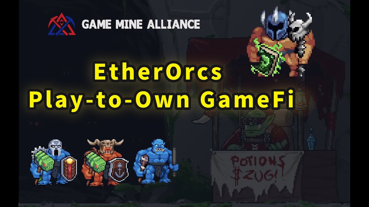 Introduction to EtherOrcs Play-to-Own GameFi | Guide to NFT Selection