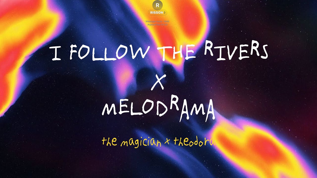 I FOLLOW X MELODRAMA - Theodora OFFICIAL MASHUP 