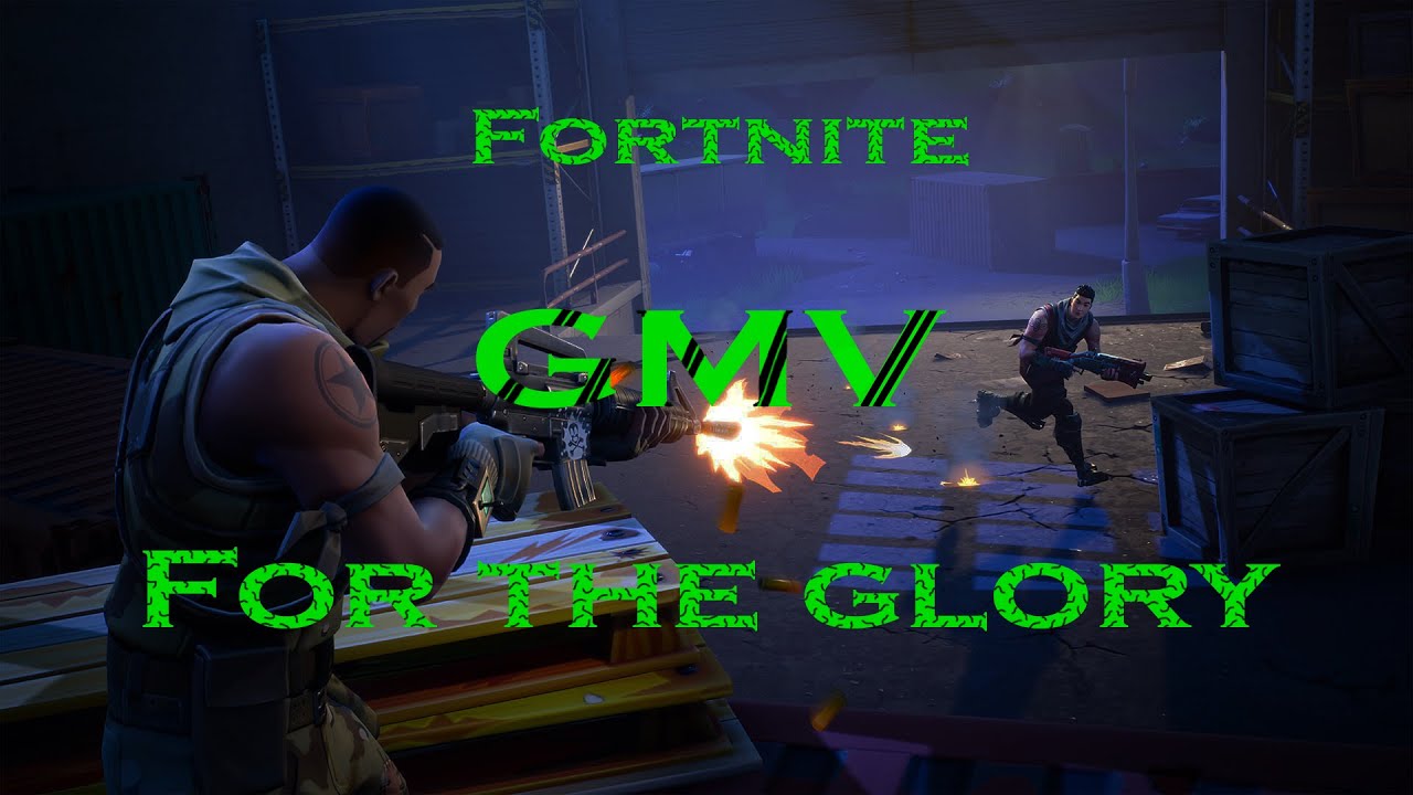 Fortnite GMV-for the glory (All Good Things)