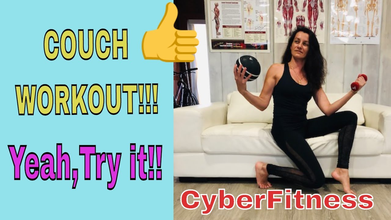 Get Fit ANYWHERE!- Couch Workout!!! CyberFitness