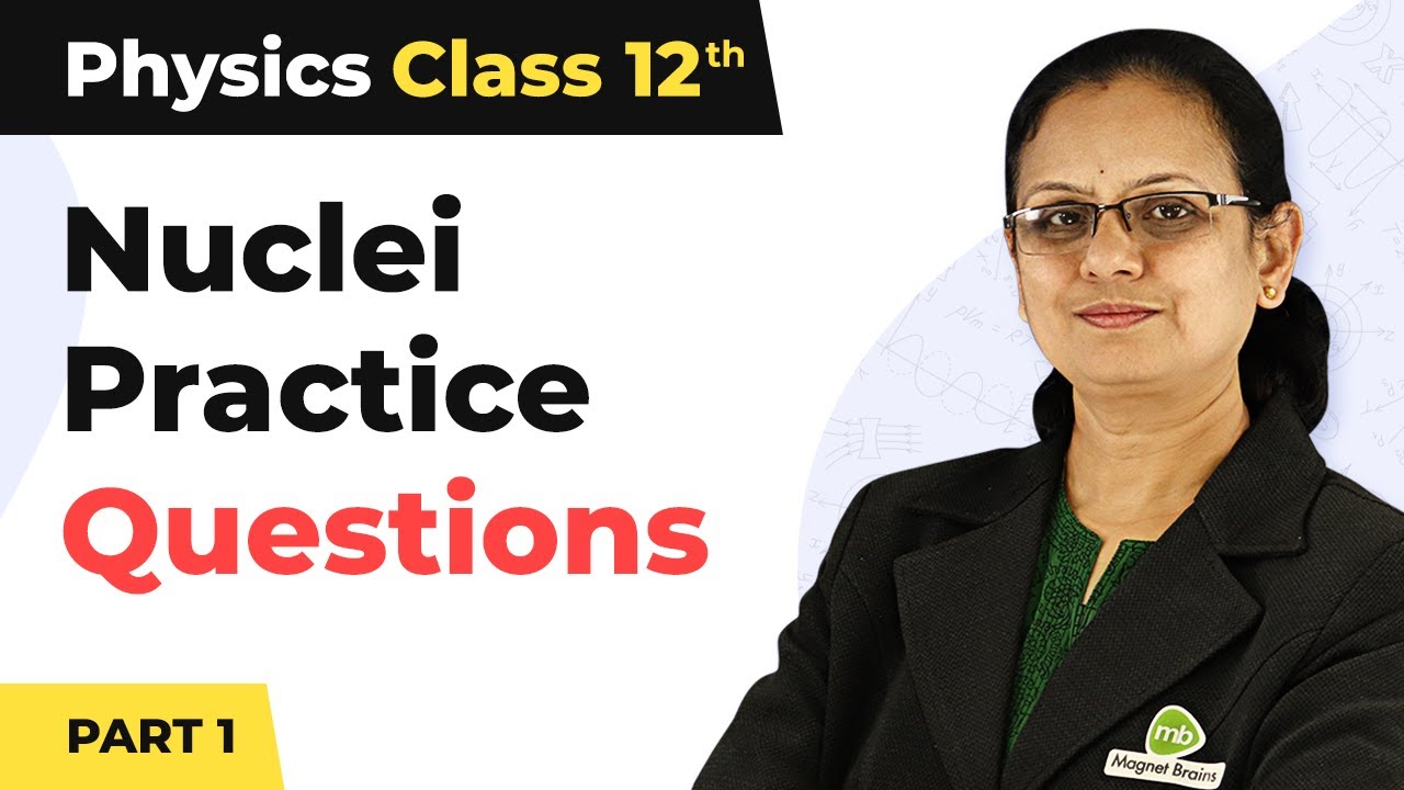 Nuclei - Objective Type Practice Questions (Part 1) | Class 12 Physics