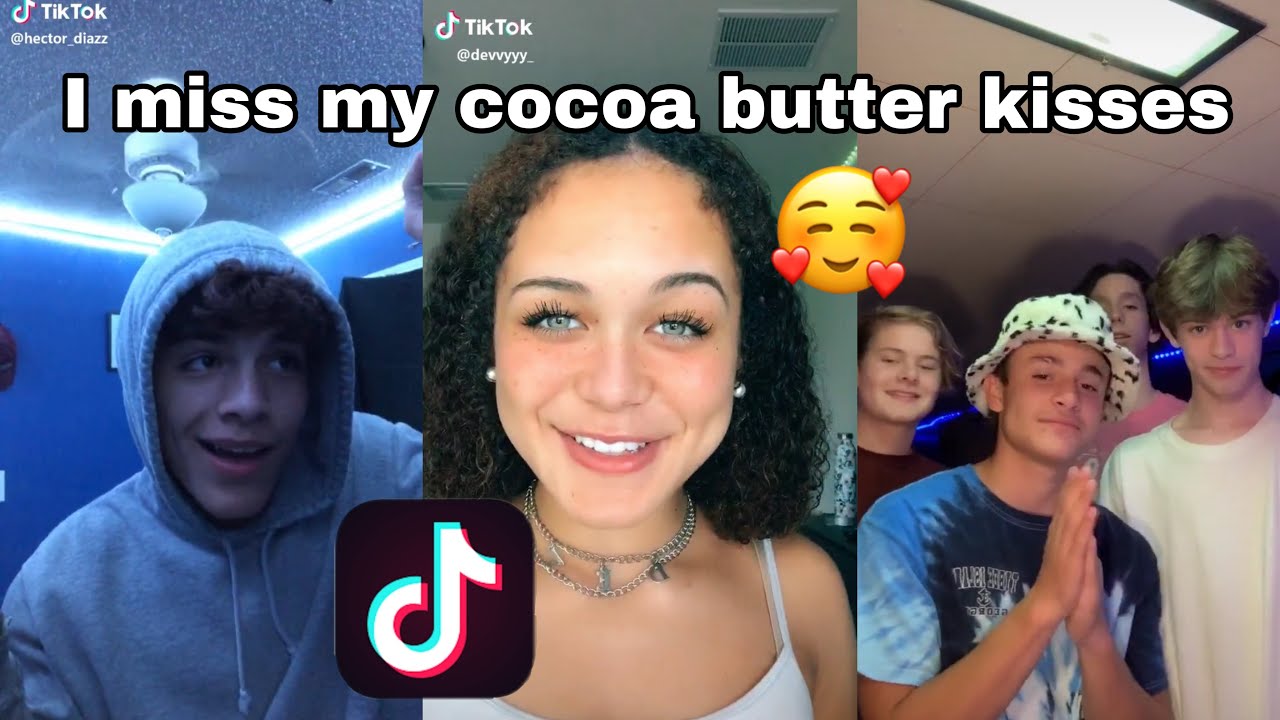 I Miss My Cocoa Butter Kisses Hope You Smile When You Listen TikTok Compilation || Love Songs