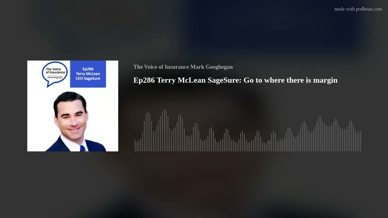 Ep286 Terry McLean SageSure: Go to where there is margin