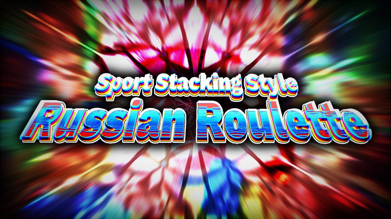 Sport Stacking | Russian Roulette - Sport stacking Style Edition!!