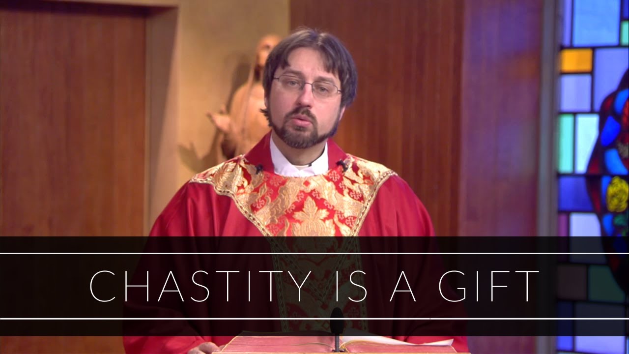 Chastity Is A Gift | Homily: Father Adrian Milik