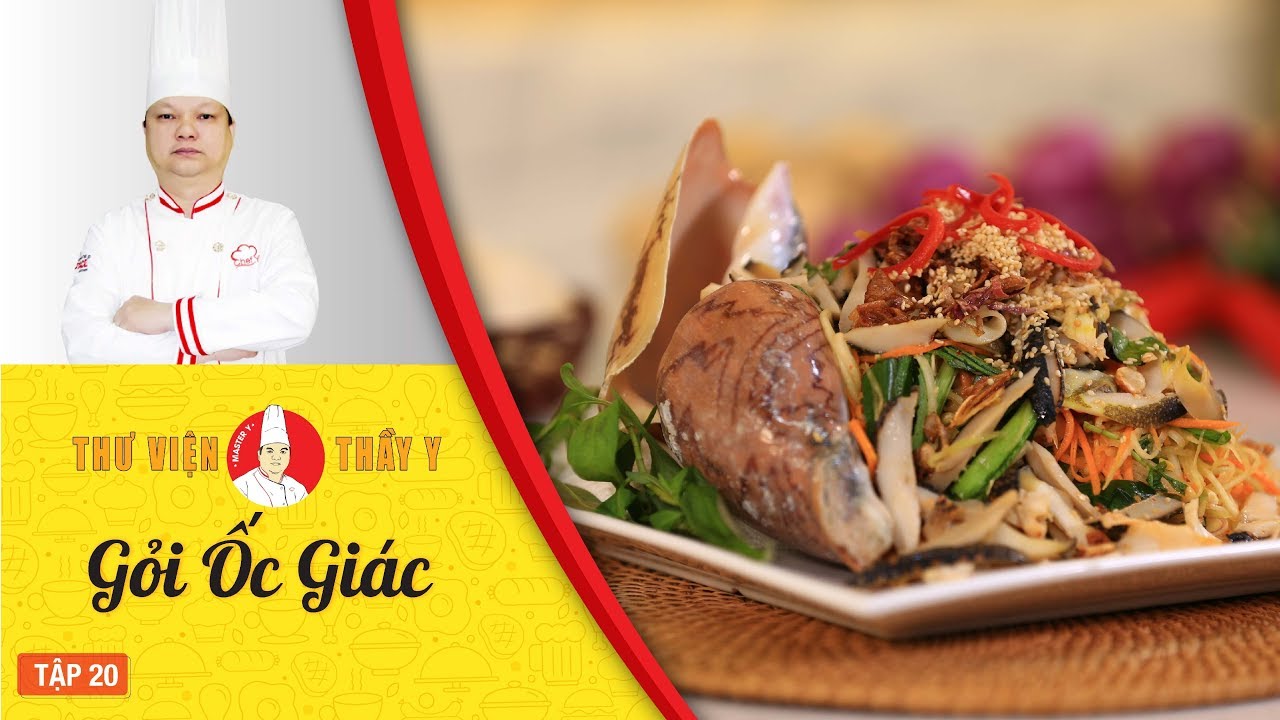 Cách làm Gỏi Ốc Giác - Dạy học nấu ăn - How to make “Bailer Shells salad” - Thư Viện Thầy Y | Tập 20