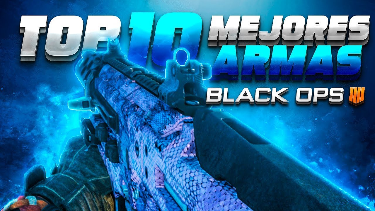 LAS 10 MEJORES ARMAS DE CALL OF DUTY BLACK OPS 4 *TOP 10*