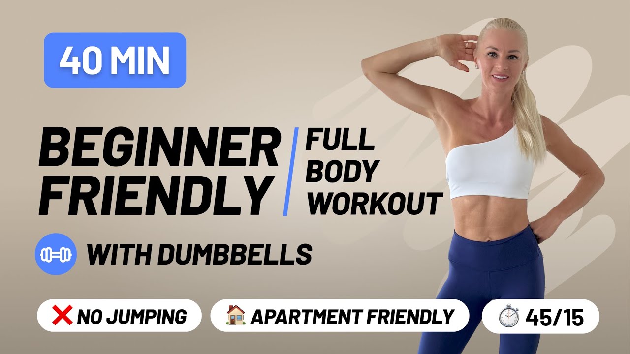 40 Min Beginner Friendly Full Body Workout - Dumbbells, Apartment Friendly, No Jumping, Home Workout