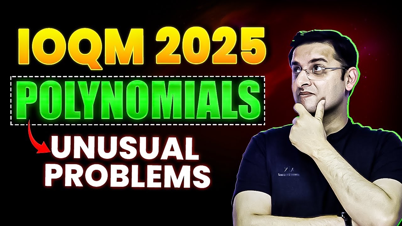 IOQM 2025: POLYNOMIALS | UNUSUAL PROBLEMS | Abhay Sir | VOS