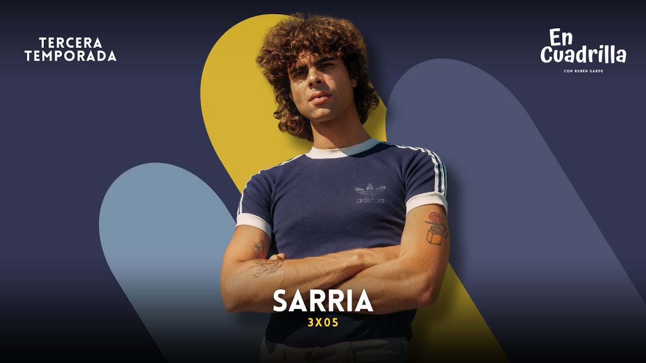 SARRIA 3x05 | En Cuadrilla - Radio Espera