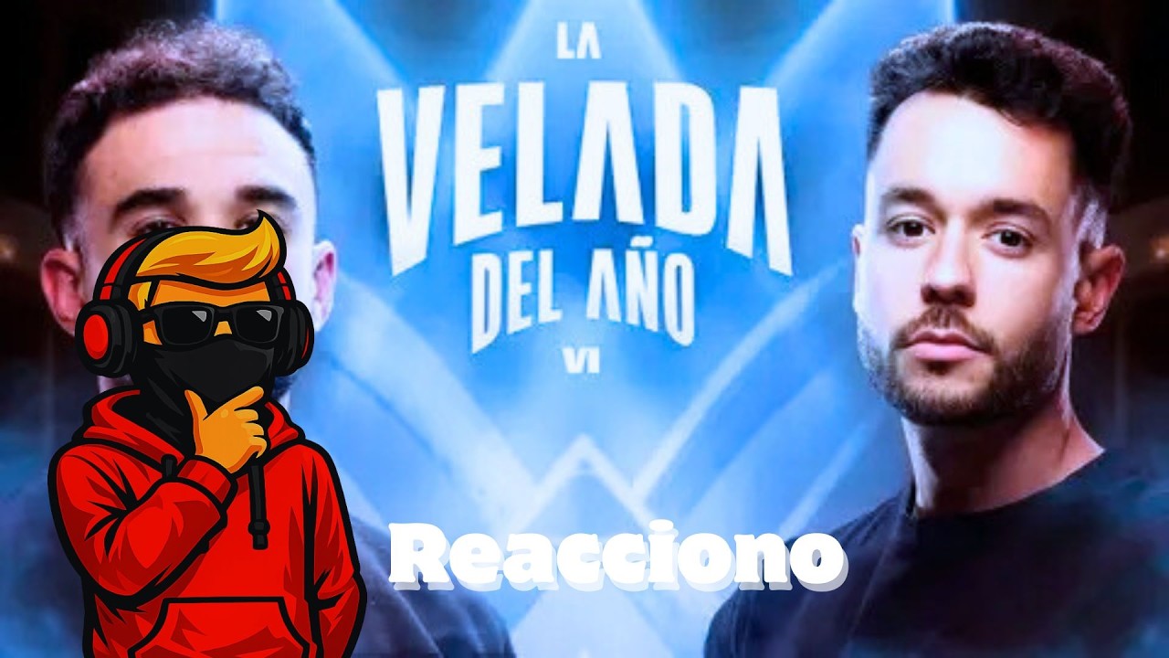 ¡REACCIONO AL MEIN EVENT DE LA VELADA VI!