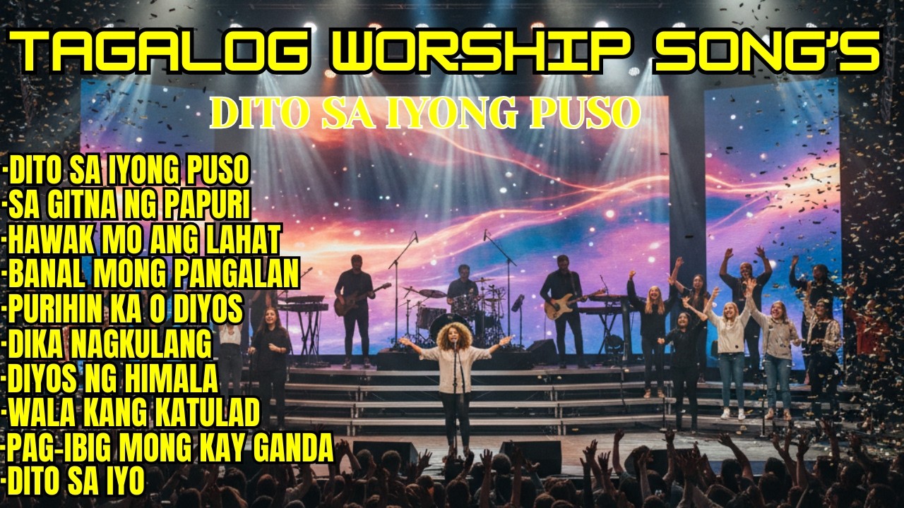 Non-Stop Tagalog Worship Songs With Lyrics Mga Awiting Nakaka Antig Ng Puso Papuri Sa Diyos