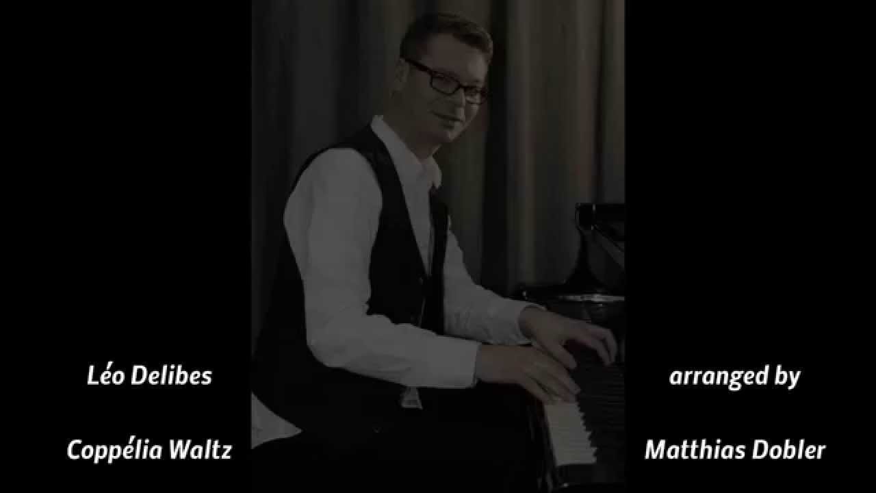 Léo Delibes - Coppélia Waltz - arranged by Matthias Dobler