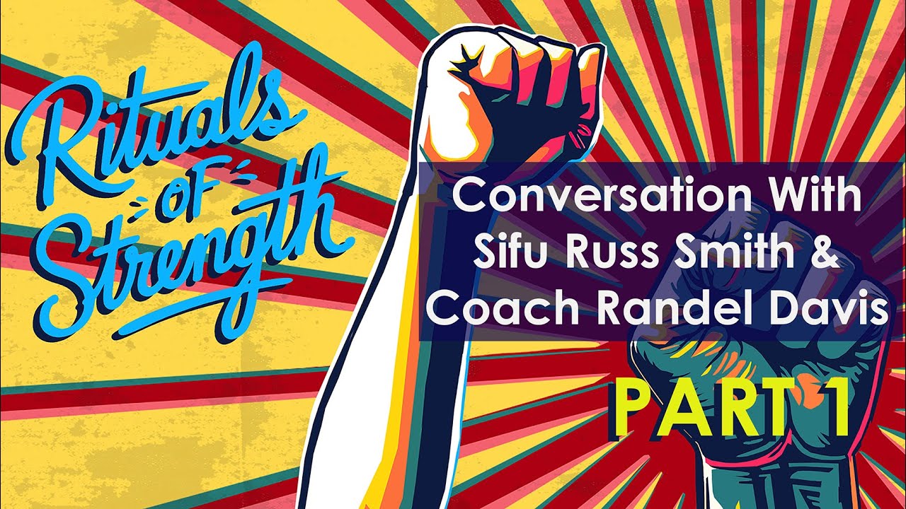 A Conversation With Sifu Russ Smith and Coach Randel Davis Part 1