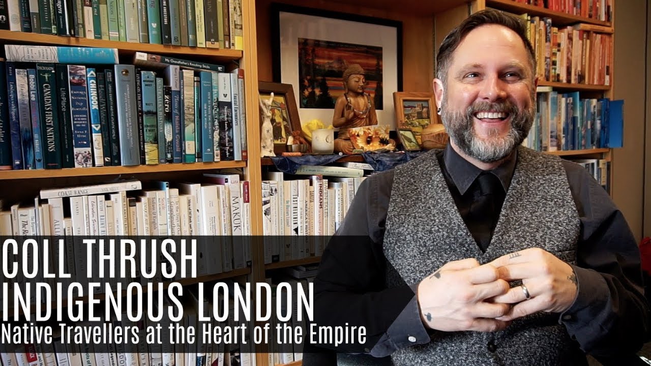 Coll Thrush: Indigenous London | UBC History