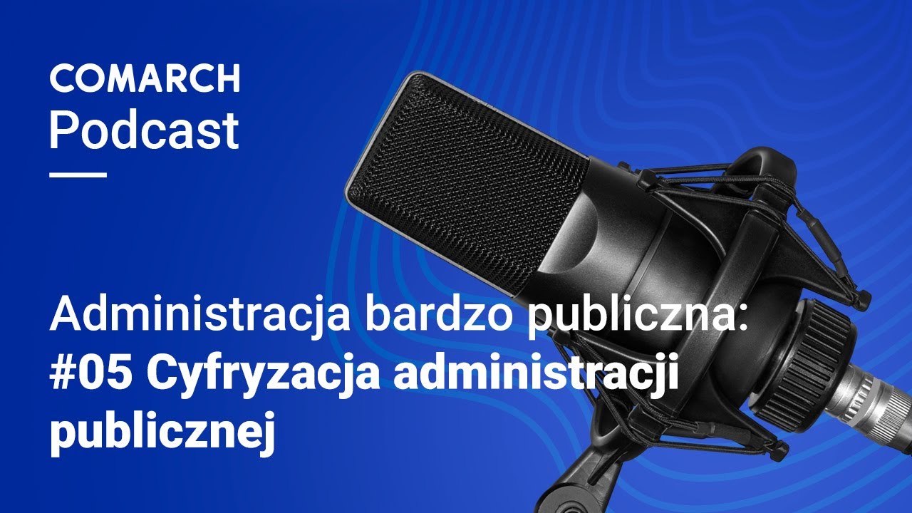 Administracja bardzo publiczna: #05 Cyfryzacja administracji publicznej