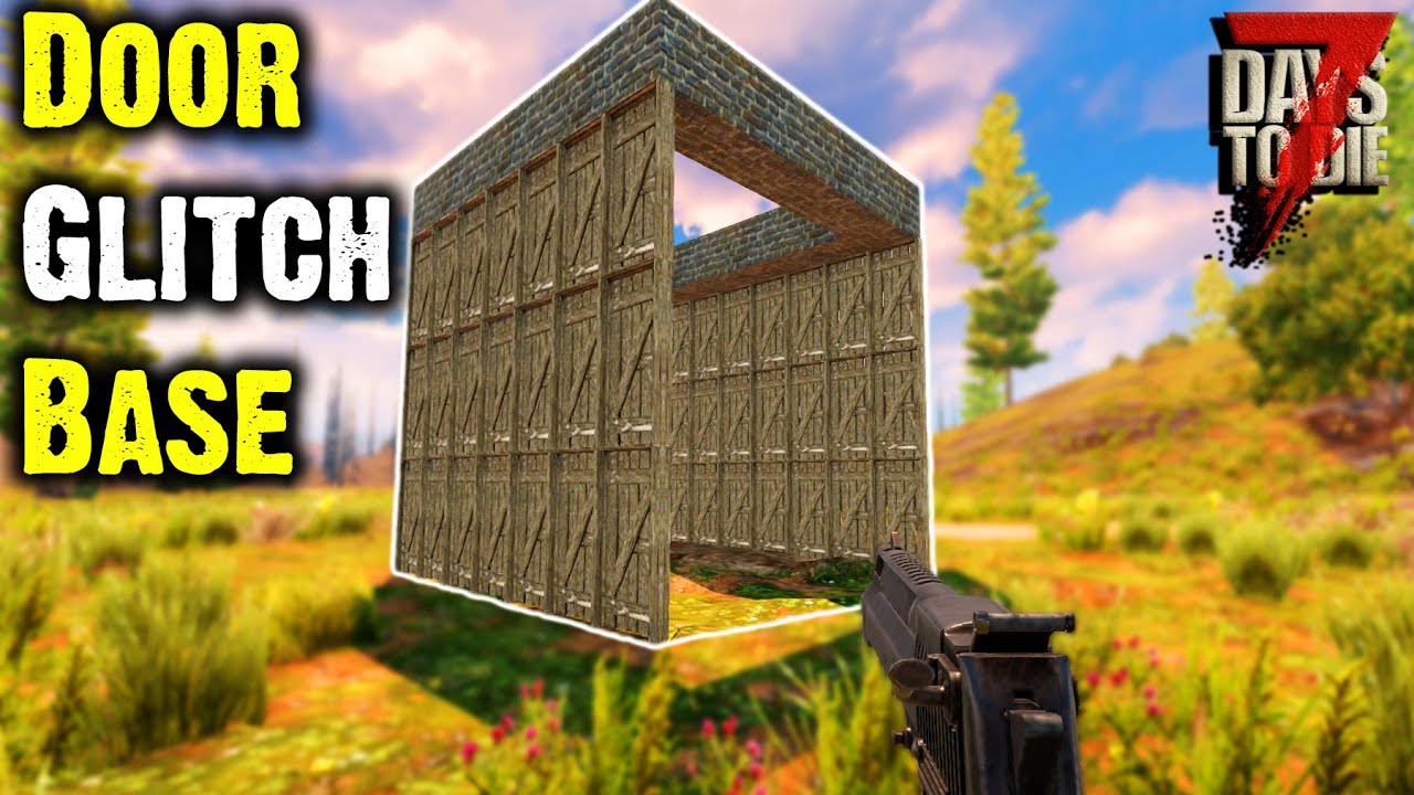 7 Days To Die - Ultimate Doors Glitch Base Vs Horde Night Alpha 19