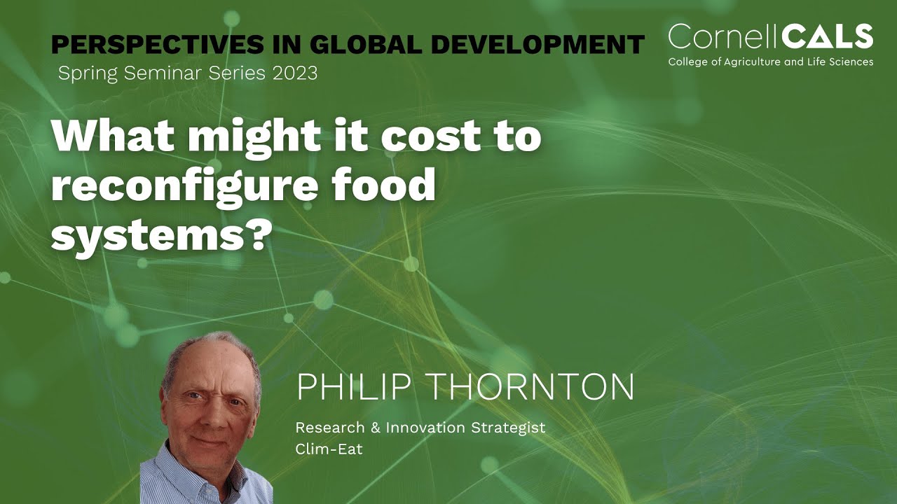 Philip Thornton: What Might It Cost to Reconfigure Food Systems?