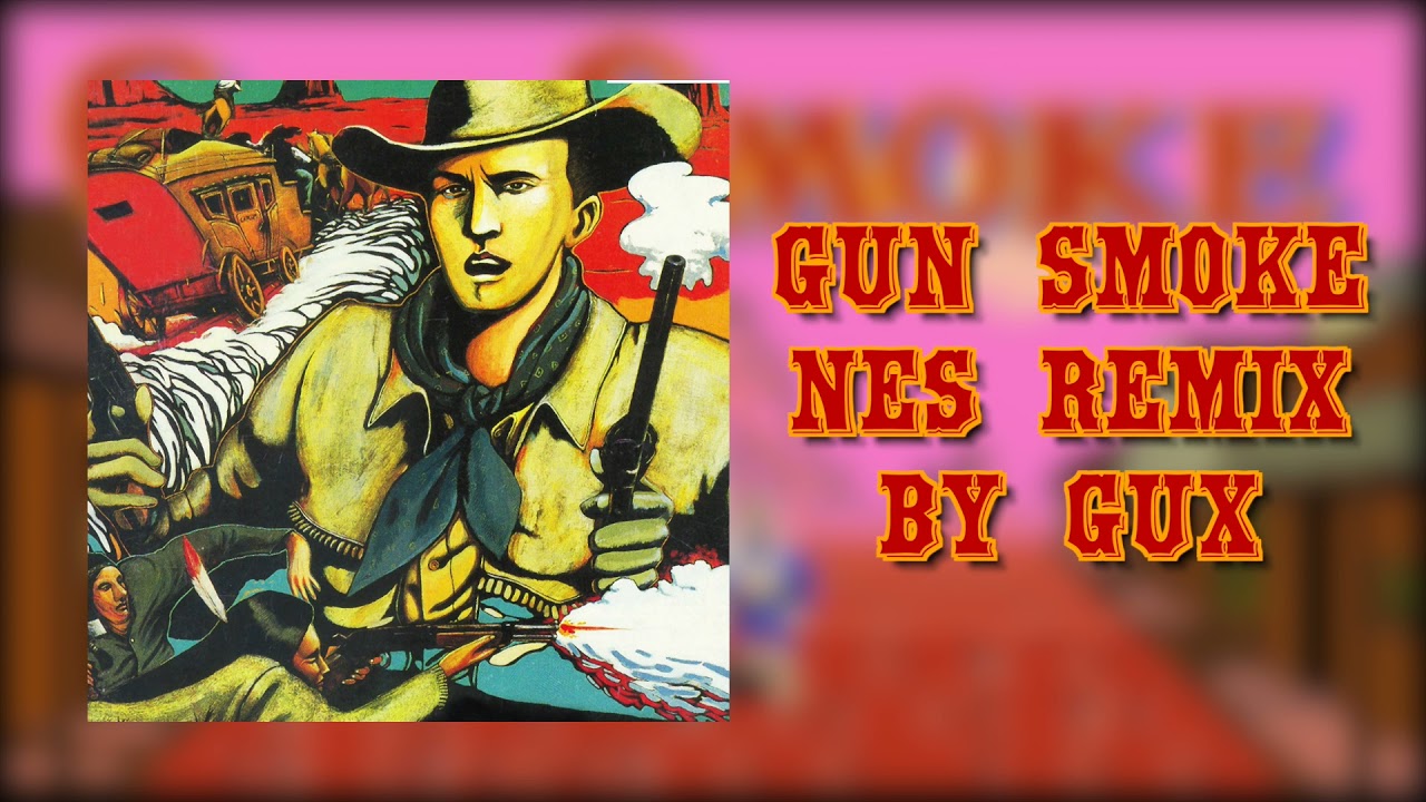 Gun Smoke Music Remix | Nes