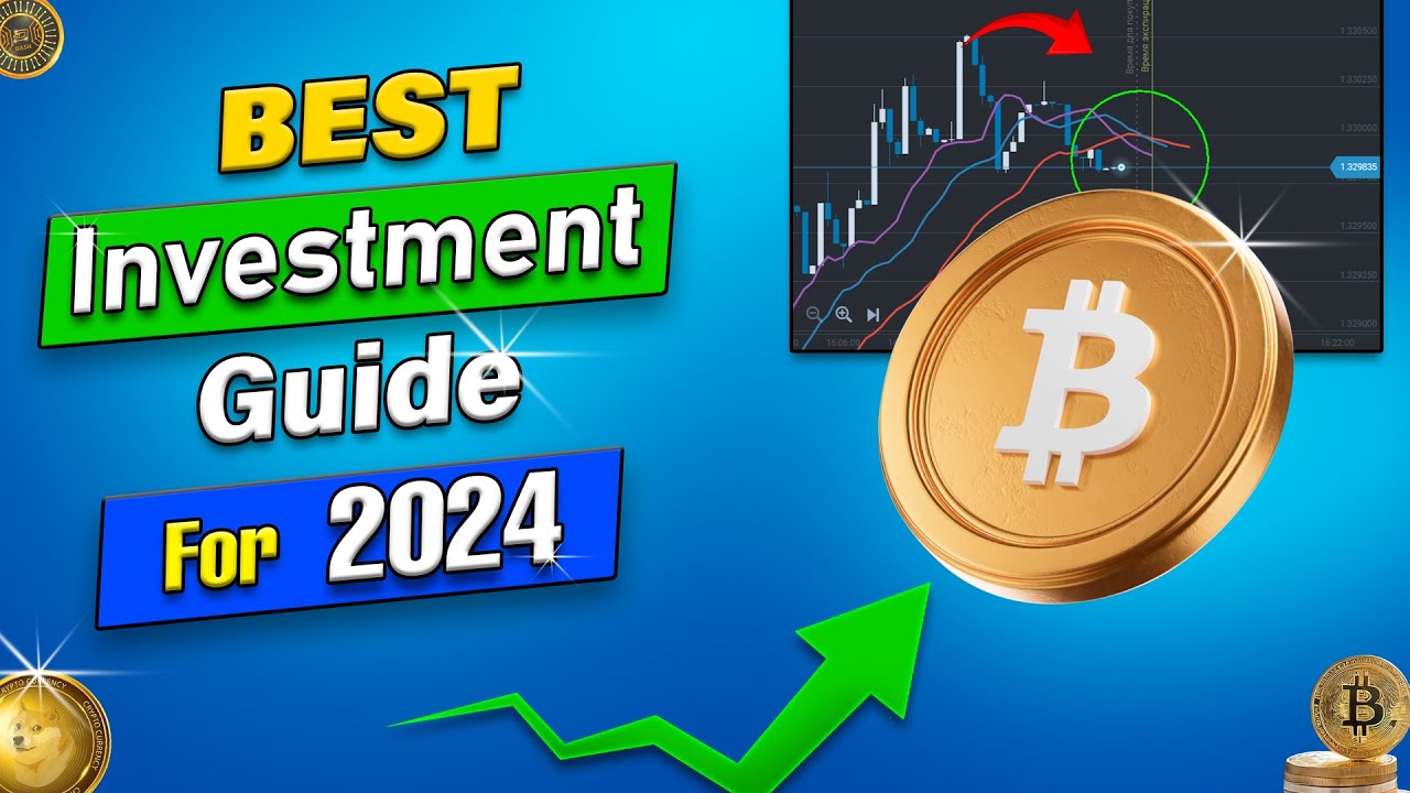 Best Investment Guide for 2024: Top Strategies for Maximum Returns!