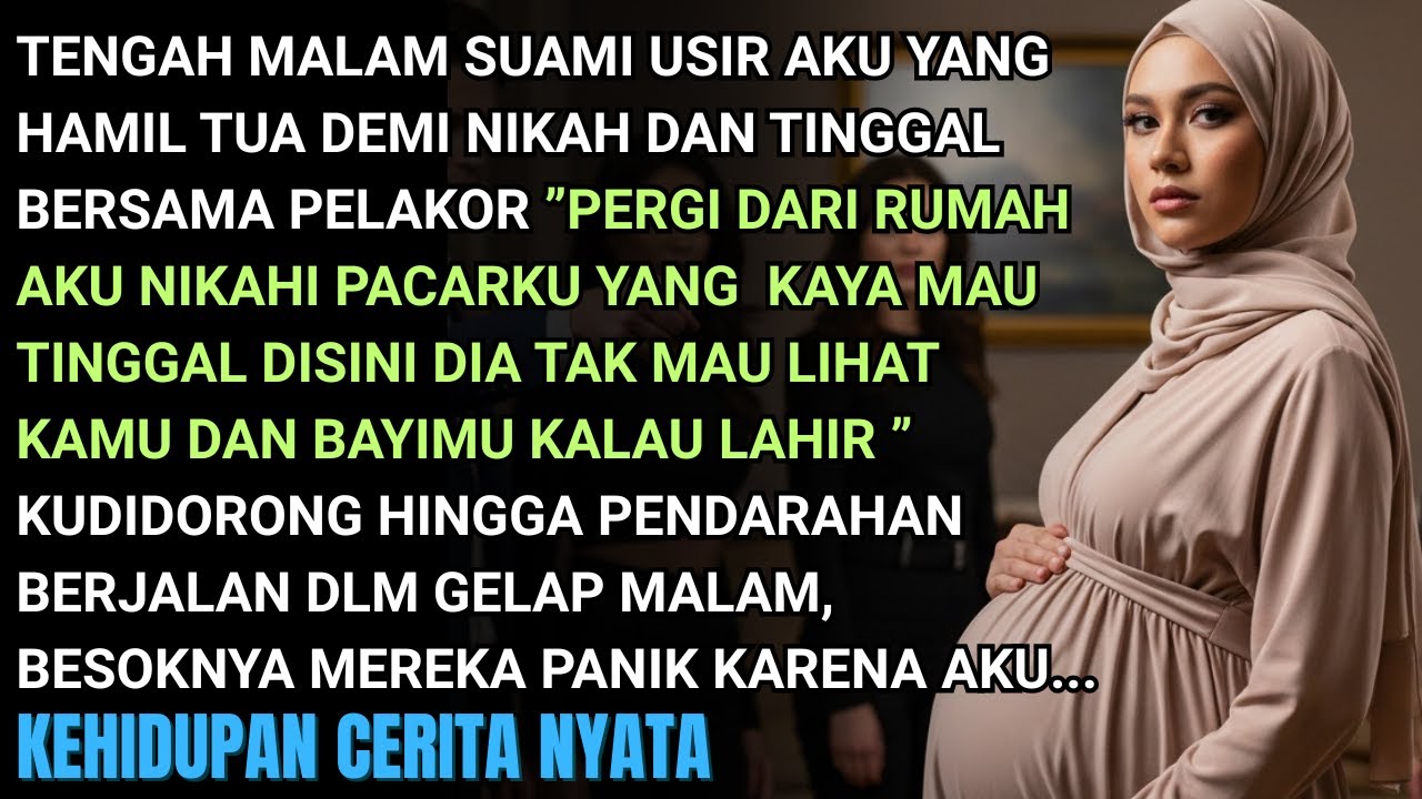 TENGAH MALAM SUAMI USIR AKU YG HAMIL BESAR DEMI TINGGAL DG GUNDIK YG DIKIRA - BESOKNYA KUBUAT PANIK