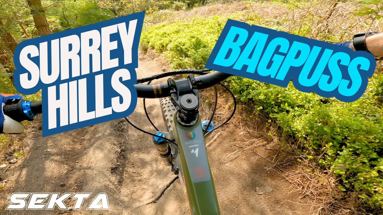 SURREY HILLS MTB💥Bagpuss (Peaslake)