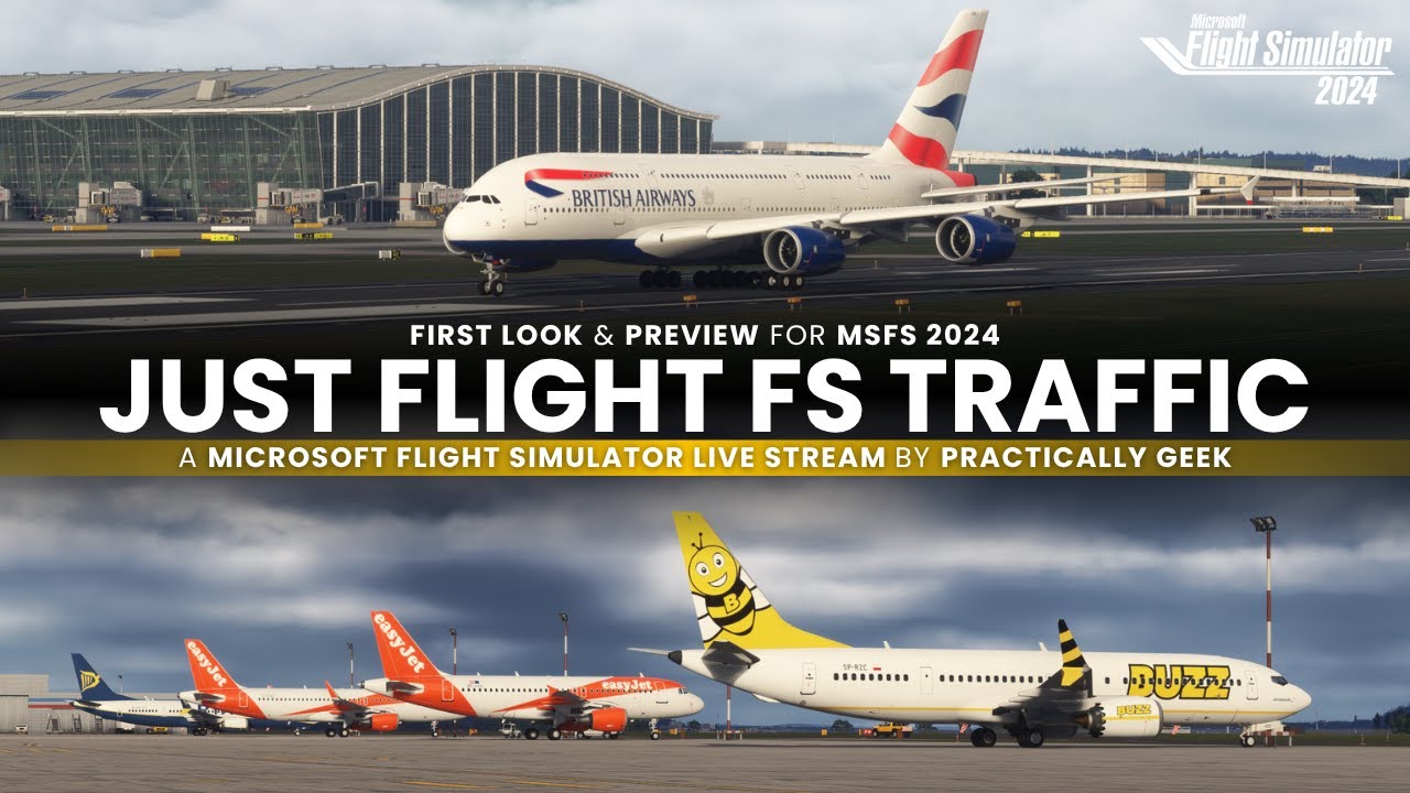 Just Flight FS Traffic 2024 | First Look & Preview | Microsoft Flight Simulator 2024 [Live Stream]