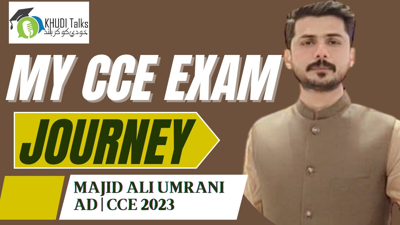 MY CCE Journey | Majid Ali Umrani| CCE Preparation Strategy 2026 | Khudi Talks