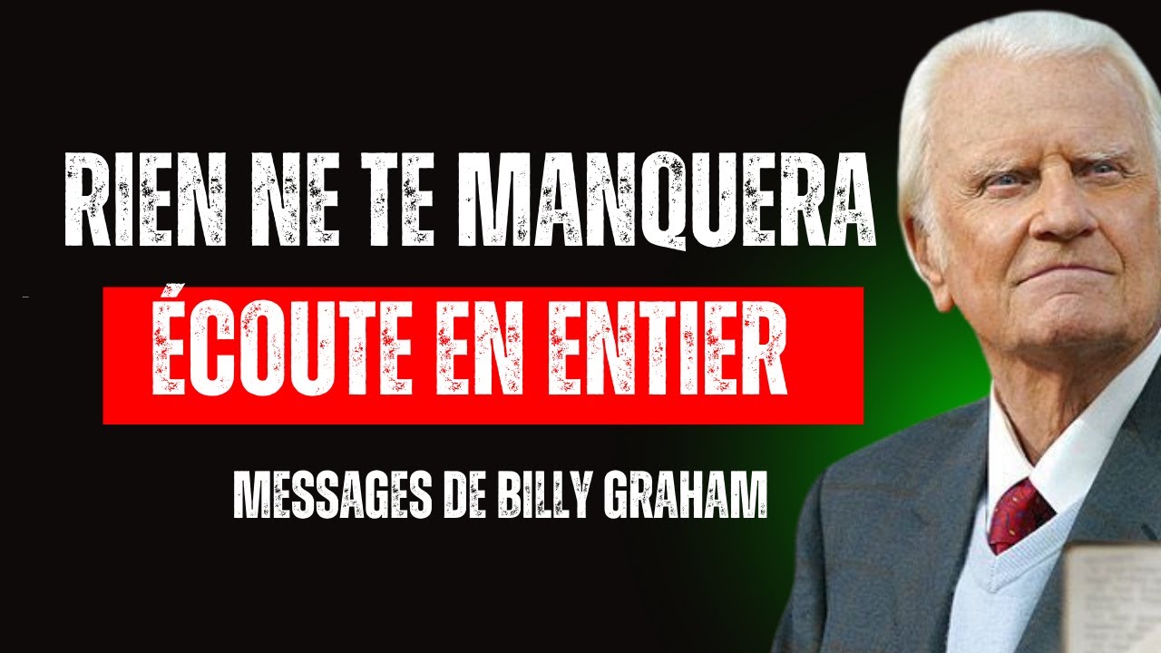 DIEU DIT - Rien ne te manquera, dis que tu y crois | Billy Graham
