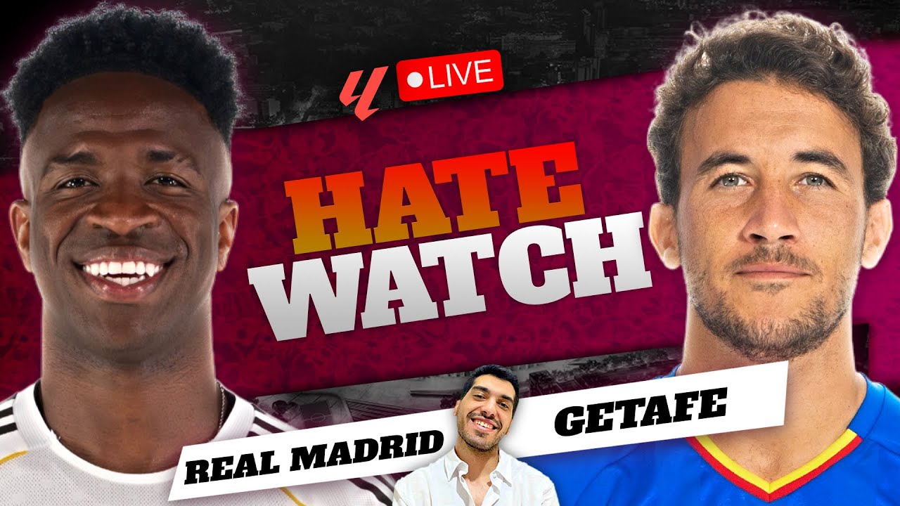 REAL MADRID VS GETAFE LIVE HATEWATCH !