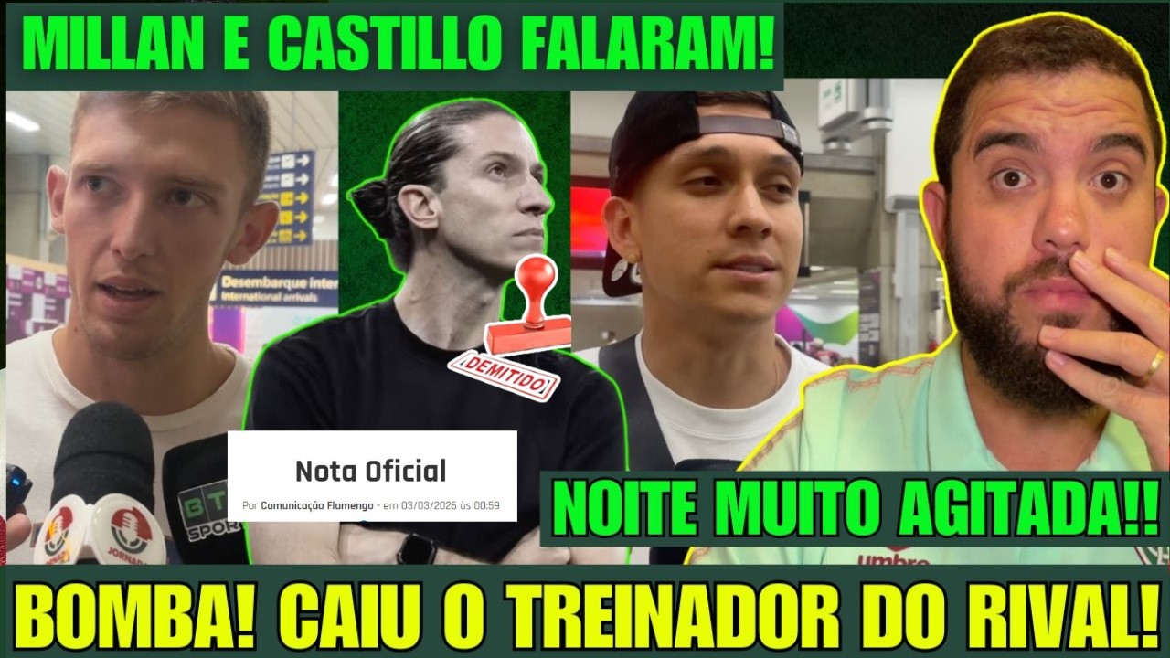 💣PLANTÃO! FELIPE LUIS DEMITIDO ANTES DO FLAFLU! | CASTILLO E MILLÁN CHEGARAM E FALARAM!