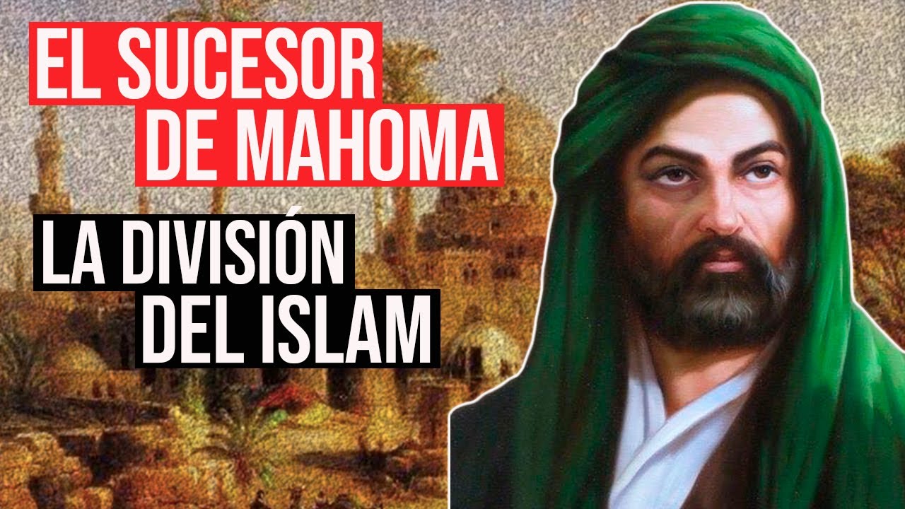 El Sucesor de Mahoma: C&oacute;mo Se Dividi&oacute; El Islam