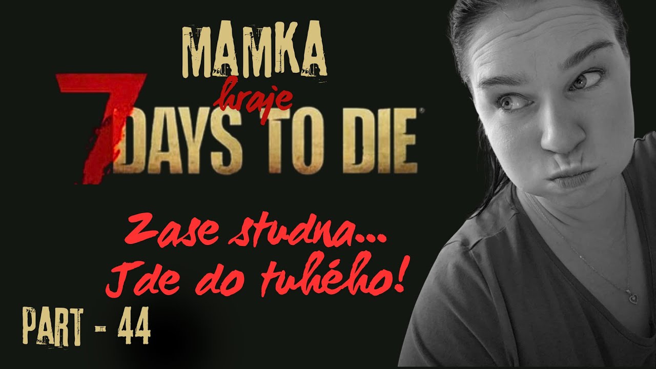 Studna plná ZOMBIE?! 😱 Tohle fakt nenávidím… | 7 Days to Die