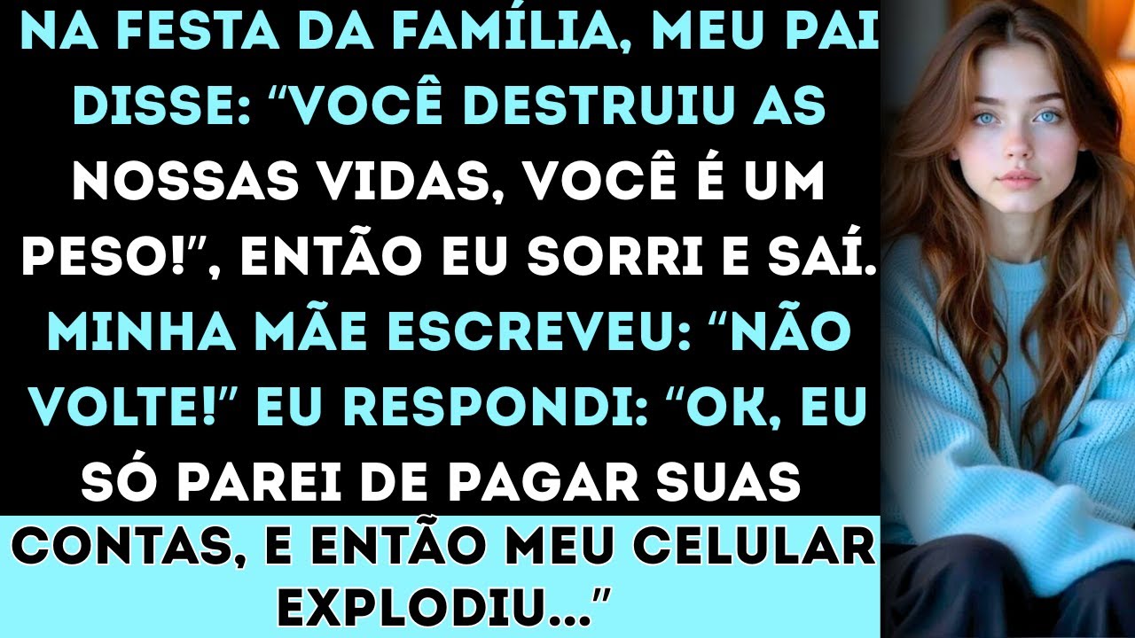Na festa da família, meu pai disse Você destruiu as nossas vidas, você é um peso!