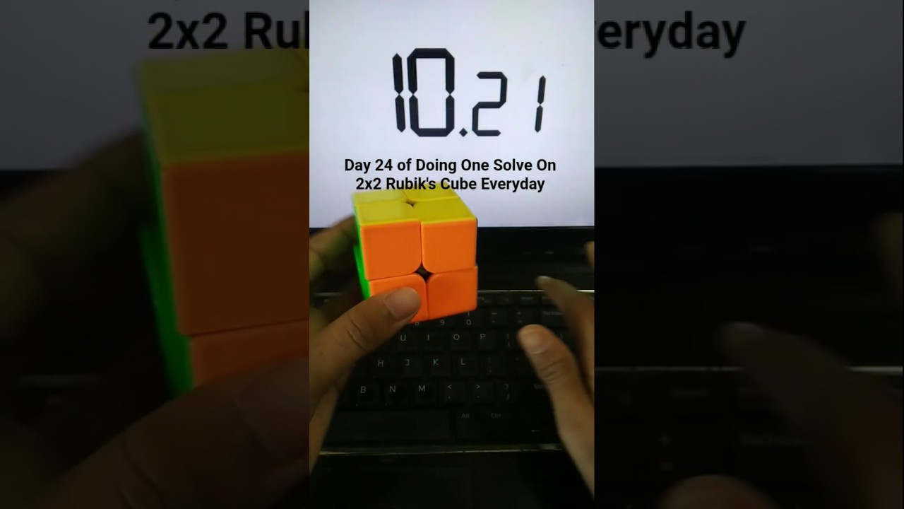Day 24 of Doing One Solve On 2x2 Rubik's Cube Everyday | 10.21 | 