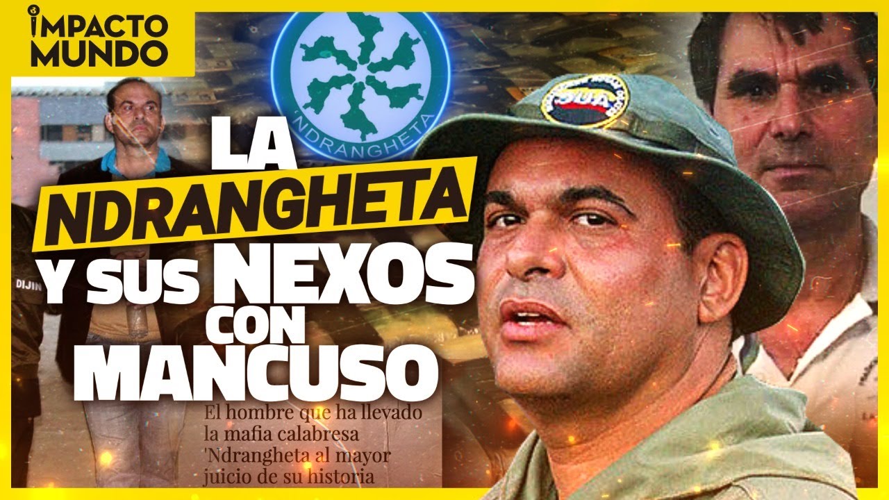 'Ndrangheta y Salvatore Mancuso: la sangre de la MAFIA europea en Latinoamérica | Impacto Mundo