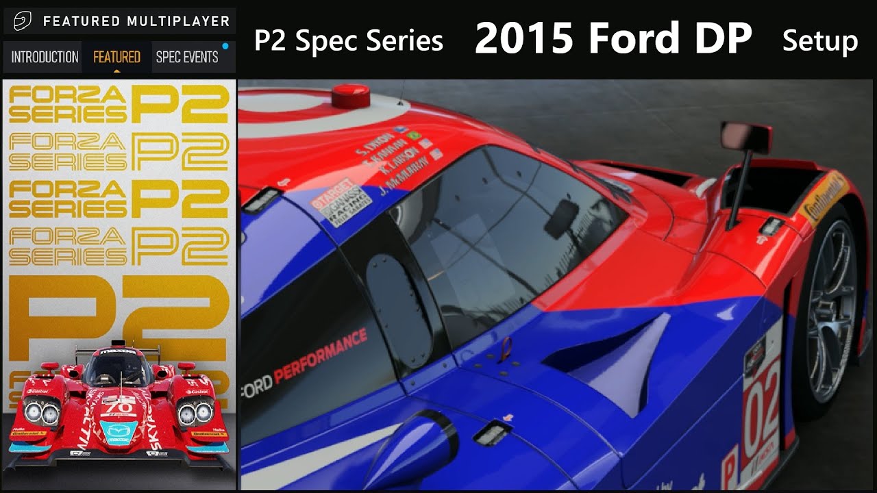 Серия P2 Spec: настройка Ford #2 DP '15 LMP2 | Forza Motorsport