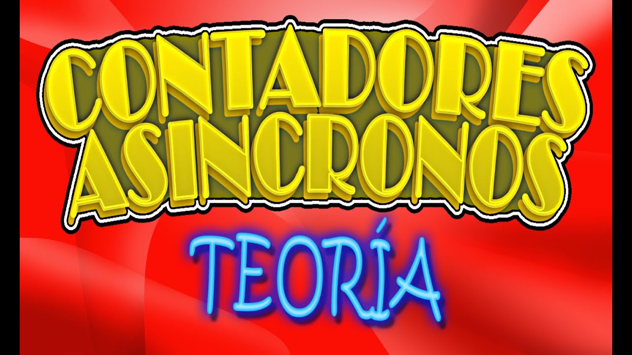 Contador Asincrono - Teoria