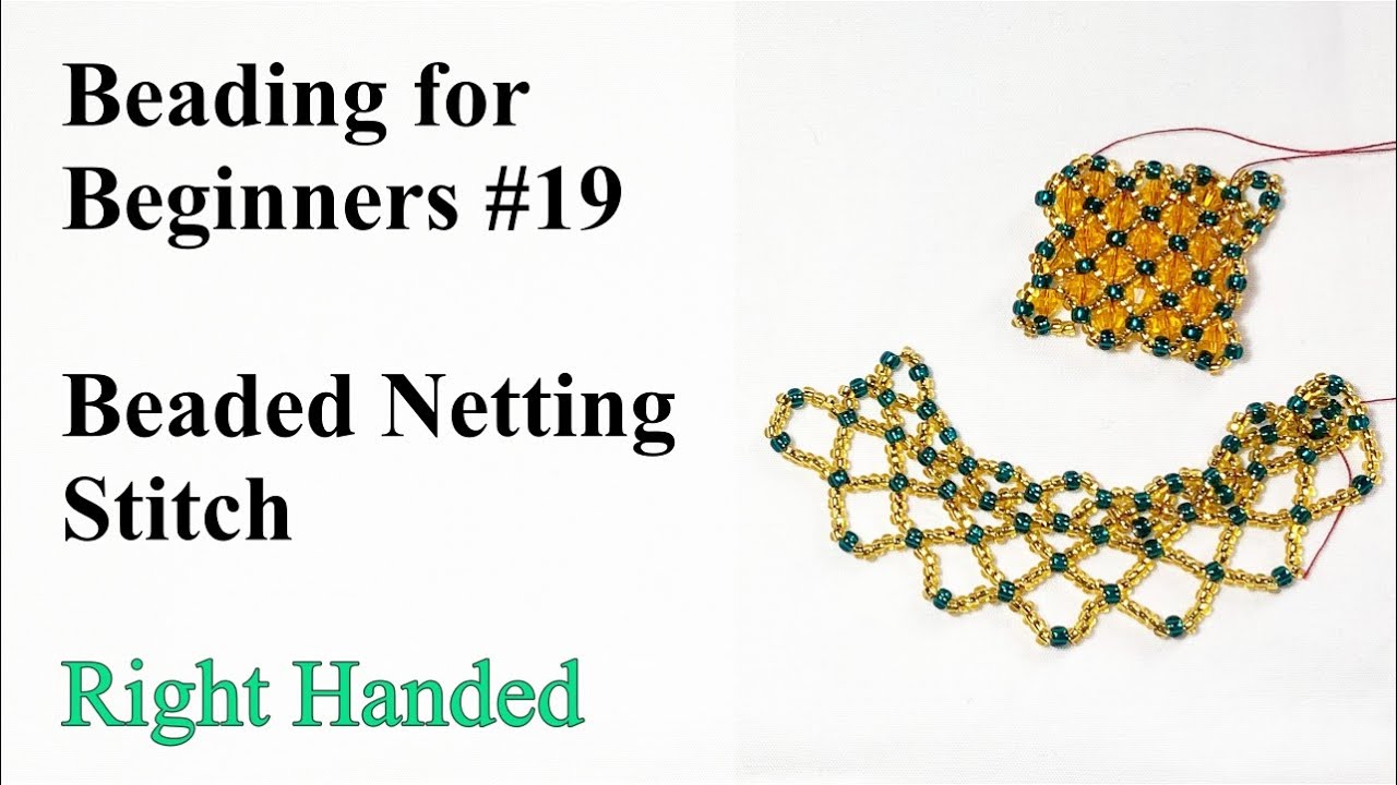 Beaded Netting Stitch - Right Handed - Beading for Beginners #19