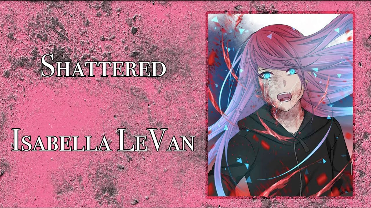 Isabella LeVan - Shattered (Lyric Video)