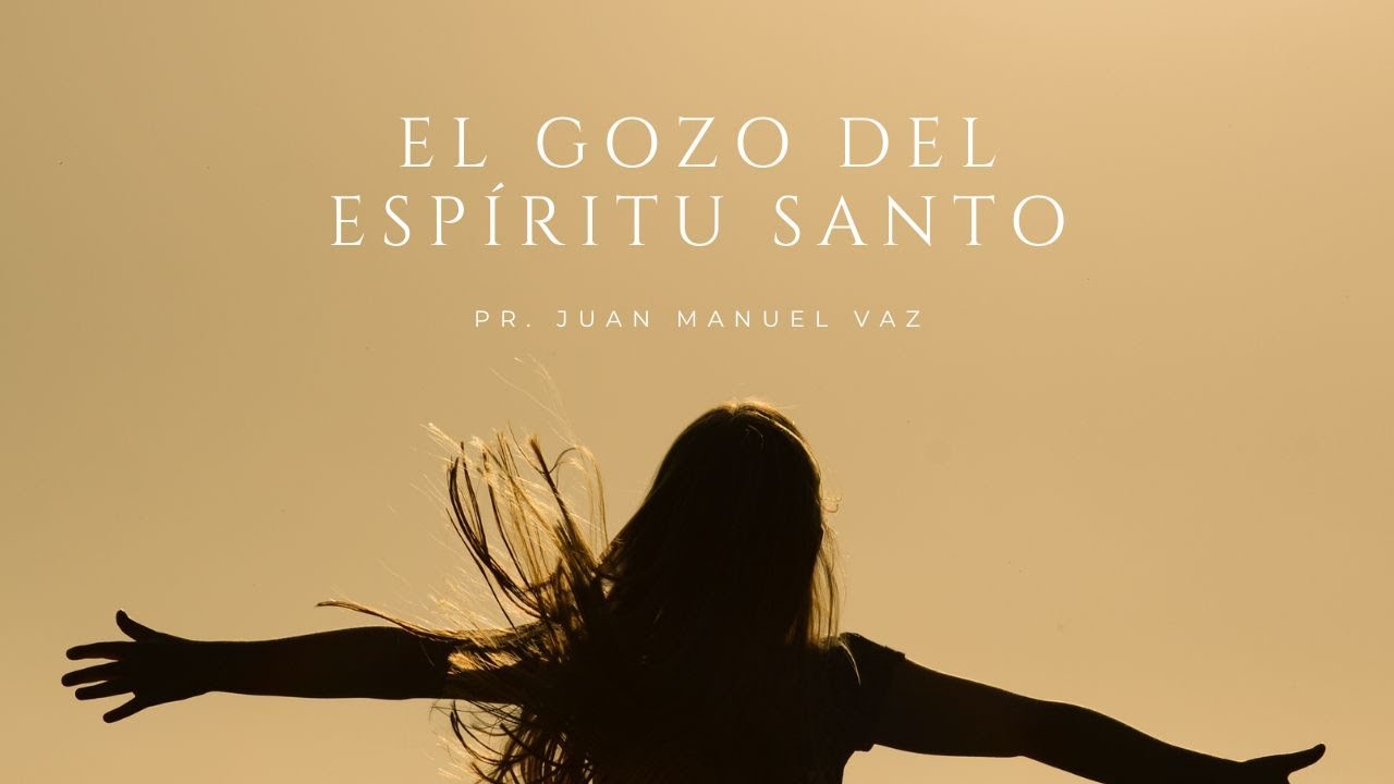 El Gozo del Espíritu Santo - Juan Manuel Vaz