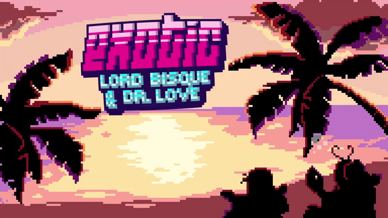 Lord Bisque & Dr. Love - EXOTIC (Visualizer)