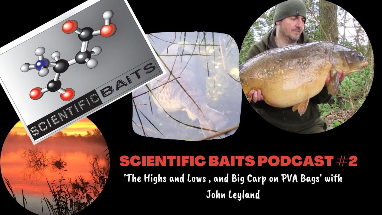 Scientific Baits Podcast #2 'The Highs and Lows, and Big Carp on PVA Bags' with John Leyland