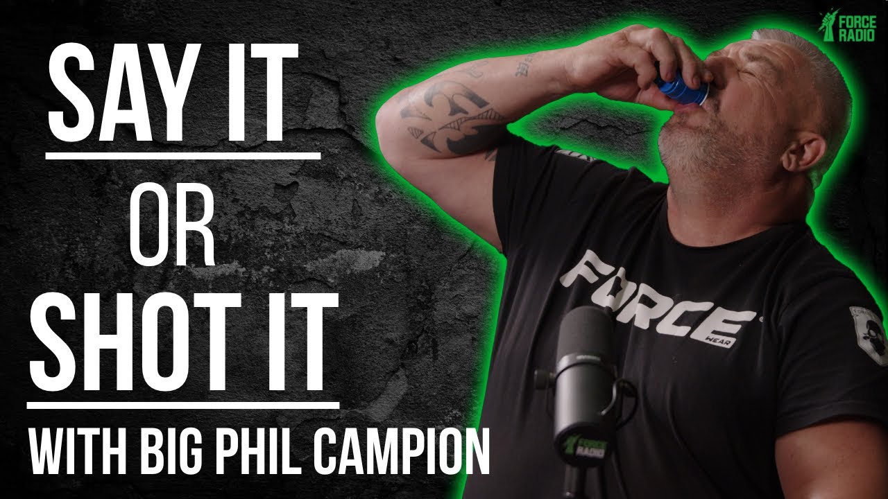 SAY IT OR SHOT IT | Big Phil Campion Answers More Of Your Questions | Force Radio