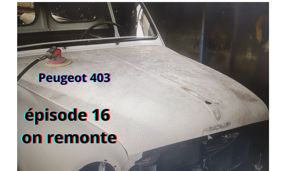 Peugeot 403 épisode 16   on remonte les éléments avant