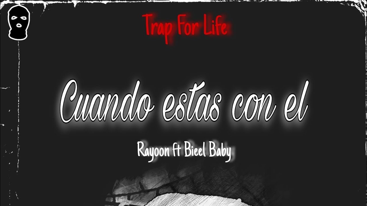 Cuando estas con el - Rayoon ft biel baby.