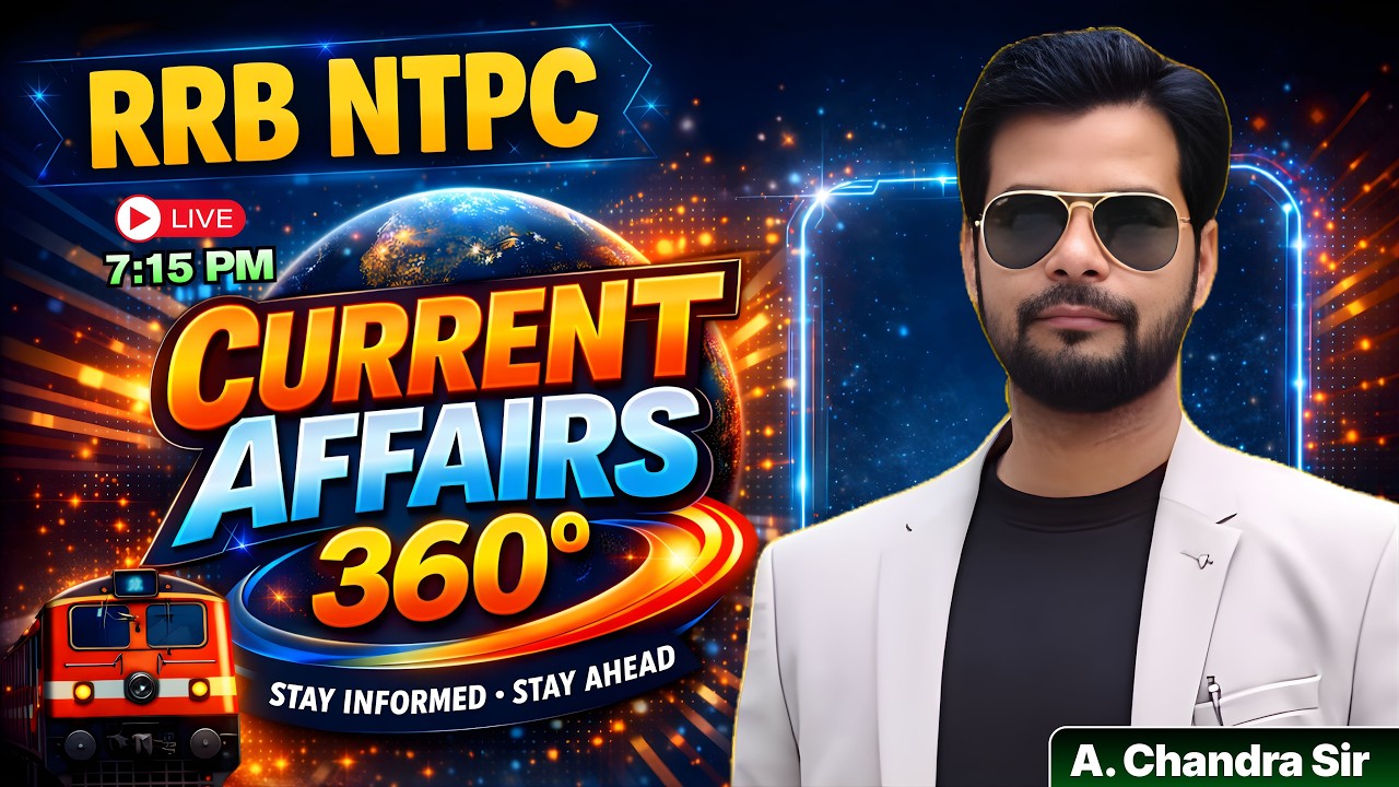 RRB NTPC 2026 || Current Affairs 360° || Railway Current Affairs 2026 || A. Chandra Sir