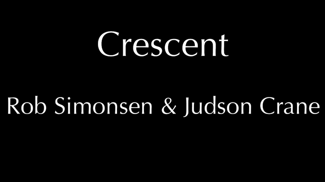 Crescent - Rob Simonsen & Judson Crane